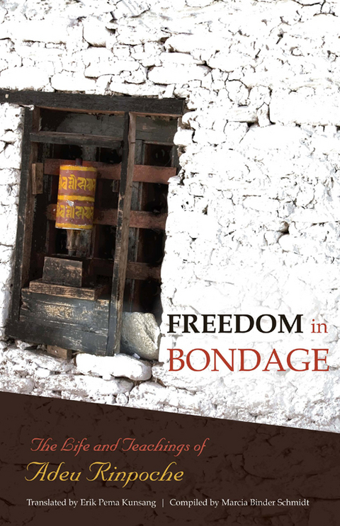 Freedom In Bondage - Adeu Rinpoche