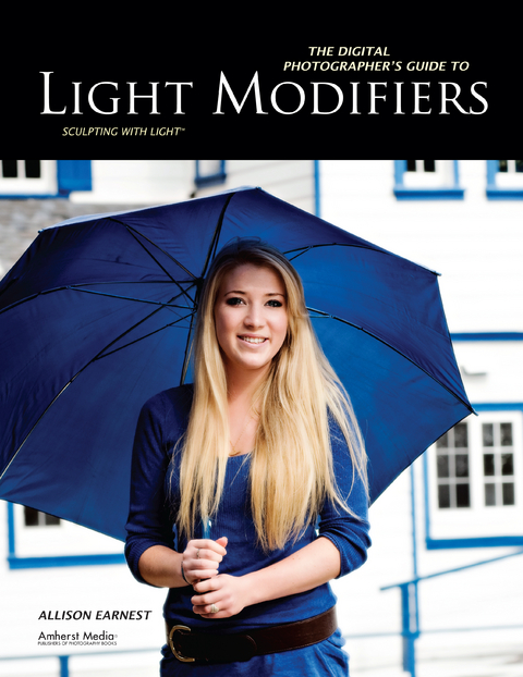 Digital Photographer's Guide to Light Modifiers -  Allison Earnest