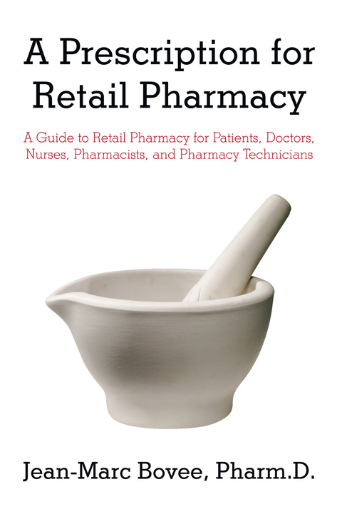 Prescription for Retail Pharmacy -  Jean-Marc Bovee Pharm.D.