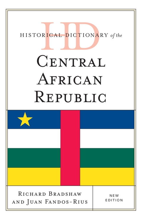 Historical Dictionary of the Central African Republic -  Richard Bradshaw,  Juan Fandos-Rius