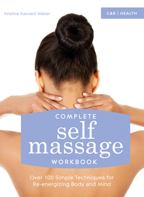 Complete Self Massage Workbook -  Kristine Weber Kaoverii