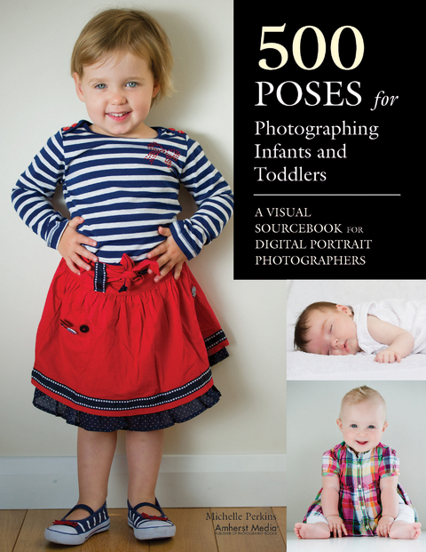 500 Poses for Photographing Infants and Toddlers -  Michelle Perkins