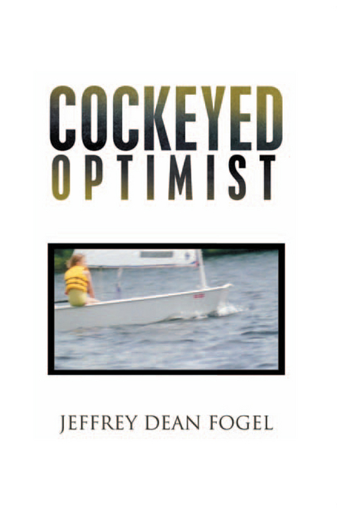 Cockeyed Optimist - Jeffrey Dean Fogel