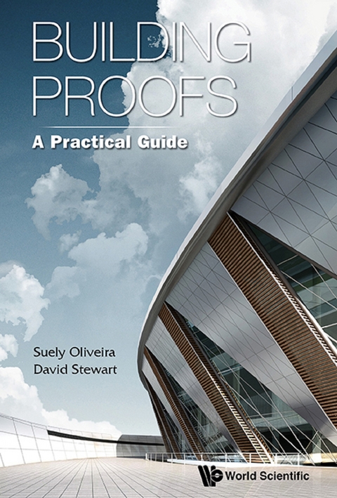 BUILDING PROOFS: A PRACTICAL GUIDE - David Stewart, Suely Oliveira