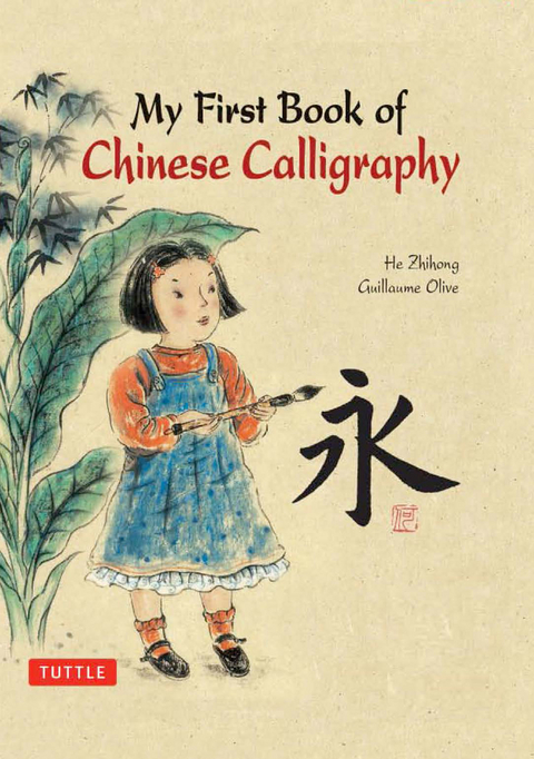 My First Book of Chinese Calligraphy -  Zihong He,  Guillaume Olive