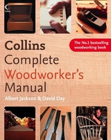 Collins Complete Woodworker’s Manual - Jackson, Albert; Day, David