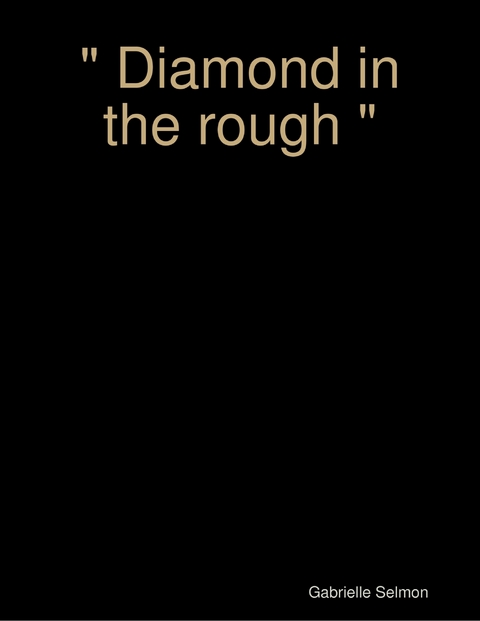 Diamond In the Rough -  Selmon Gabrielle Selmon