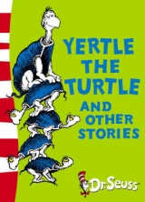 Yertle the Turtle and Other Stories - Seuss, Dr.