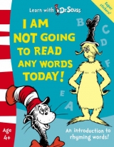 I Am Not Going To Read Any Words Today! - Seuss, Dr.