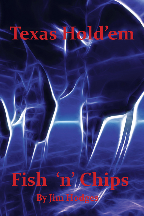 Texas Hold 'Em  Fish 'N' Chips -  Jim Hodges