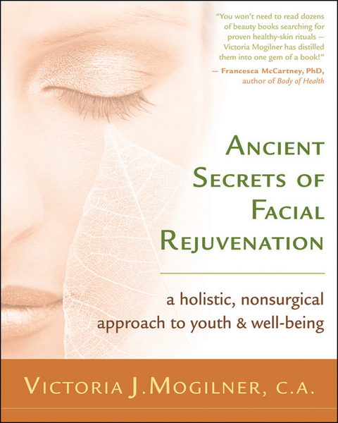 Ancient Secrets of Facial Rejuvenation -  Victoria J. Mogilner