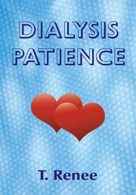 Dialysis Patience -  T. Renee