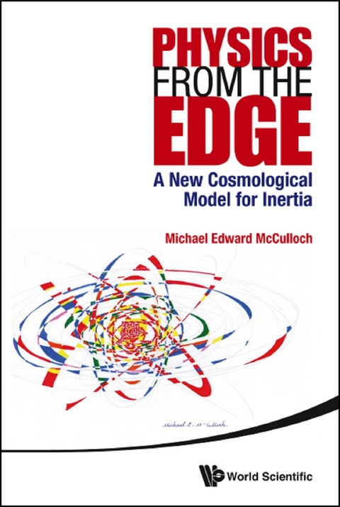 PHYSICS FROM THE EDGE: A NEW COSMOLOGICAL MODEL FOR INERTIA - Michael Edward McCulloch