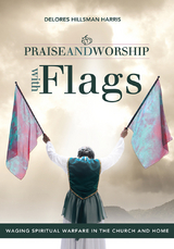 Praise and Worship with Flags -  Delores Hillsman Harris