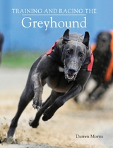 Training and Racing the Greyhound - Darren Morris