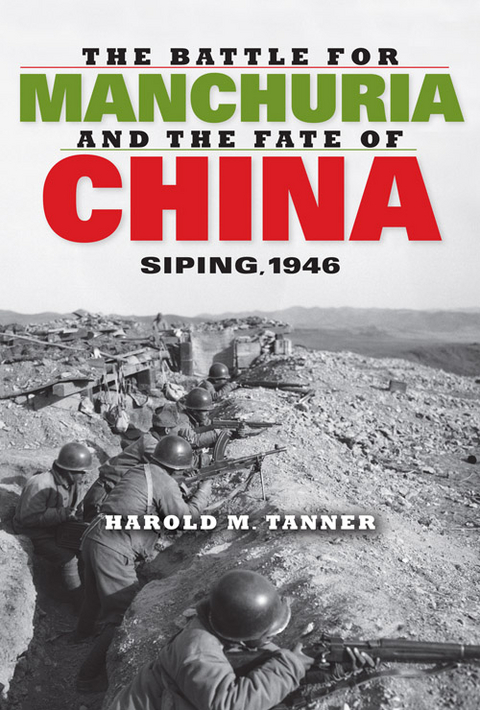 Battle for Manchuria and the Fate of China -  Harold M. Tanner