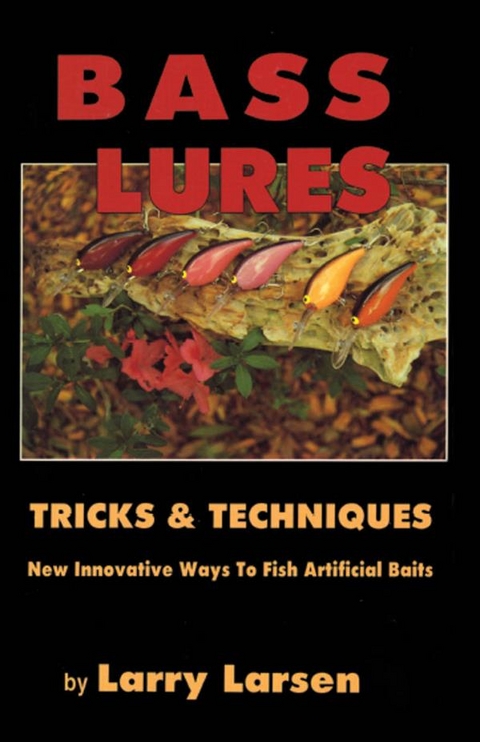 Bass Lures Trick and Techniques -  Larry Larsen