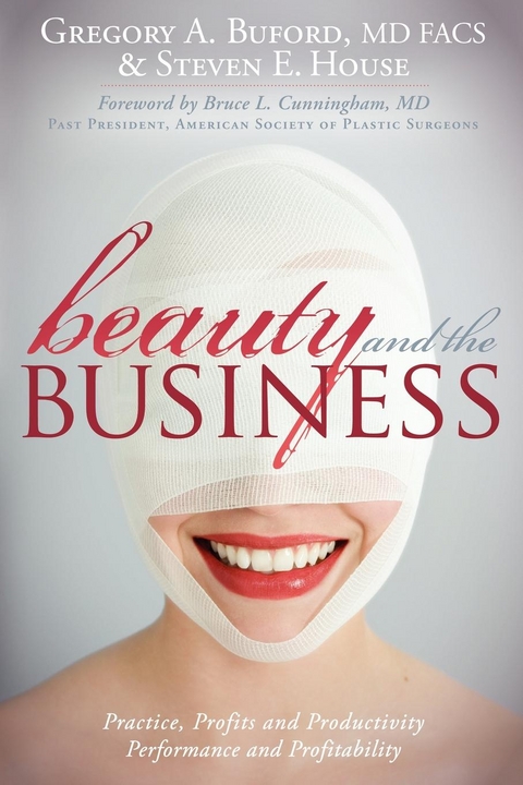 Beauty and the Business -  Gregory A. Buford,  Steven E. House