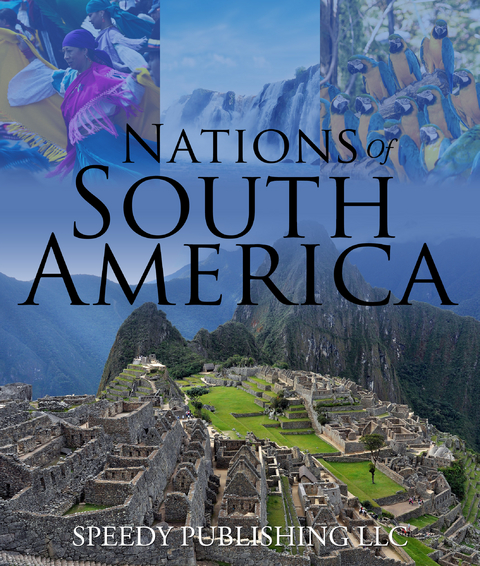 Nations Of South America -  Speedy Publishing