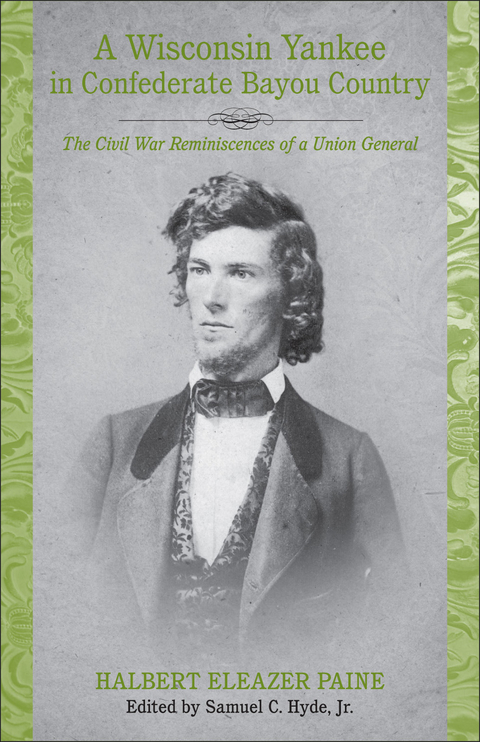 A Wisconsin Yankee in Confederate Bayou Country - Halbert Eleazer Paine