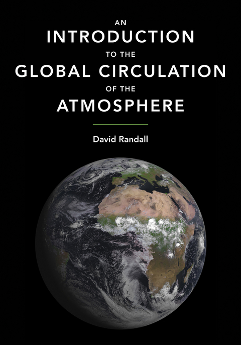 An Introduction to the Global Circulation of the Atmosphere - David Randall