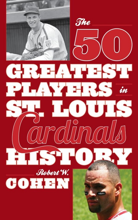 50 Greatest Players in St. Louis Cardinals History -  Robert W. Cohen