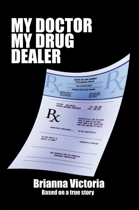 My Doctor My Drug Dealer -  Brianna Victoria