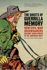 The Ghosts of Guerrilla Memory -  Matthew Christopher Hulbert