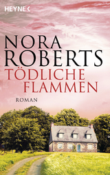 Tödliche Flammen -  Nora Roberts