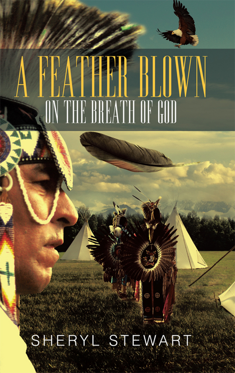 Feather Blown on the Breath of God -  Sheryl Stewart