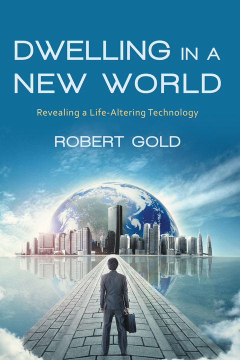 Dwelling in a New World - Robert Gold