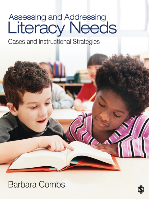 Assessing and Addressing Literacy Needs : Cases and Instructional Strategies - USA) Combs Barbara E. (University of North Dakota