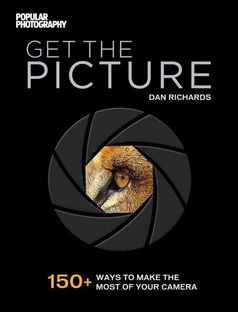 Get the Picture -  The Editors of Popular Photography,  Dan Richards