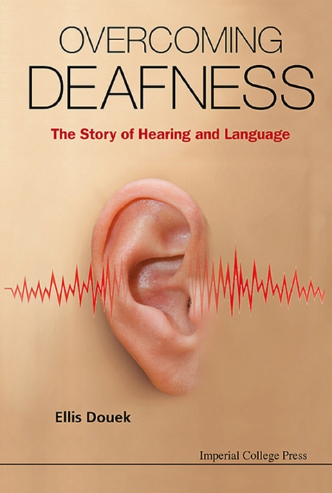 Overcoming Deafness: The Story Of Hearing And Language -  Douek Ellis Douek