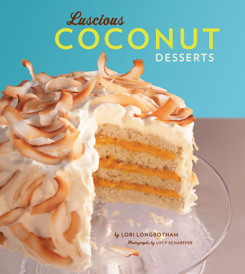 Luscious Coconut Desserts -  Lori Longbotham