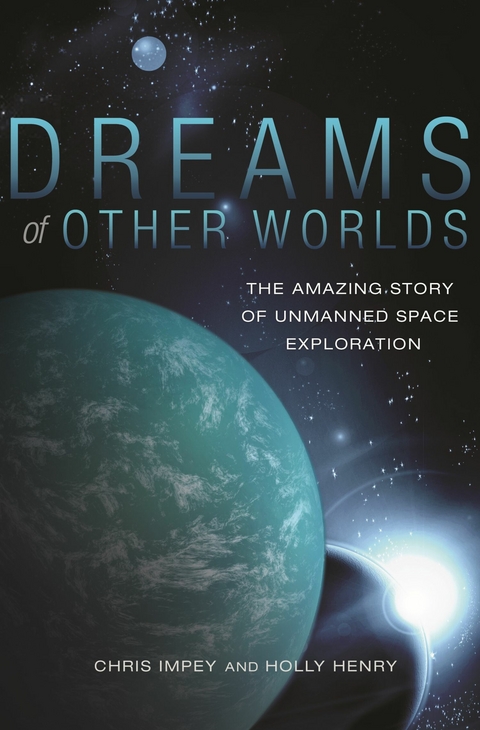 Dreams of Other Worlds -  Chris Impey,  Holly Henry