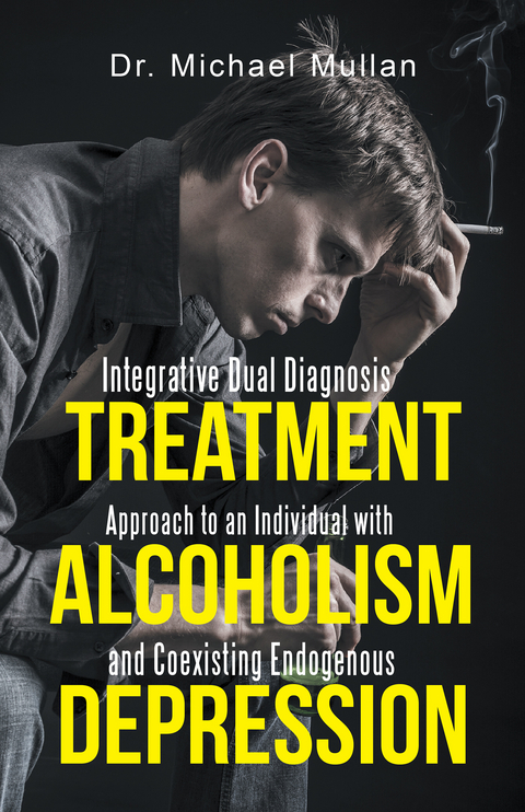 Integrative Dual Diagnosis Treatment Approach to an Individual with Alcoholism and Coexisting Endogenous Depression - Dr. Michael Mullan