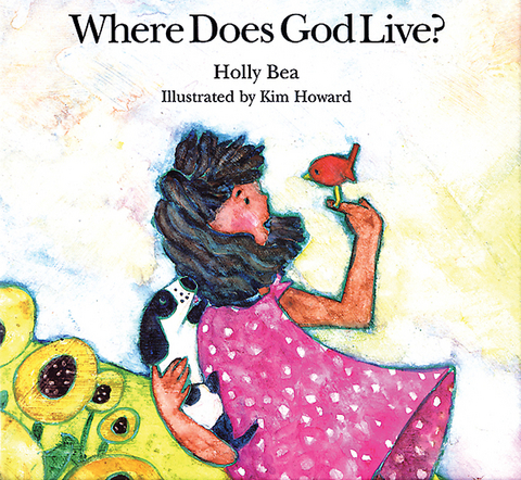 Where Does God Live? -  Holly Bea