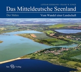 Das Mitteldeutsche Seenland. Vom Wandel einer Landschaft -  Lothar Eißmann,  Frank W. Junge