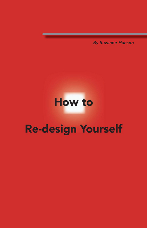 How to Re-Design Yourself - Suzanne Hanson