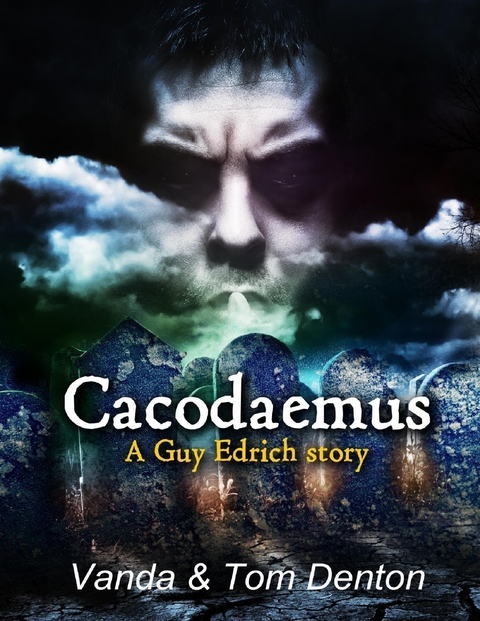 Cacodaemus: A Guy Edrich Story -  Denton Tom Denton,  Denton Vanda Denton