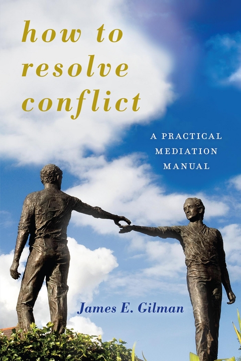 How to Resolve Conflict -  James E. Gilman