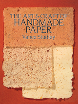 Art & Craft of Handmade Paper -  Vance Studley