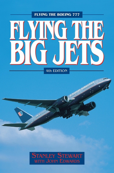 Flying The Big Jets (4th Edition) -  Stanley Stewart