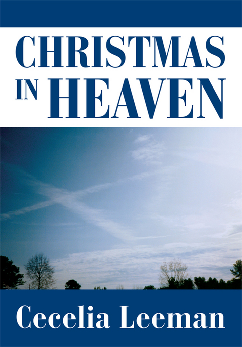 Christmas in Heaven - Cecelia Leeman