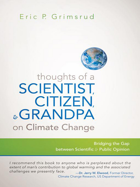 Thoughts of a Scientist, Citizen, and Grandpa on Climate Change - Eric P. Grimsrud