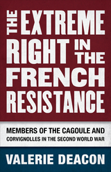 The Extreme Right in the French Resistance - Valerie Deacon