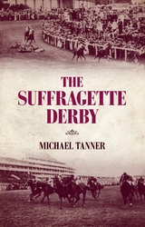 The Suffragette Derby - Michael Tanner