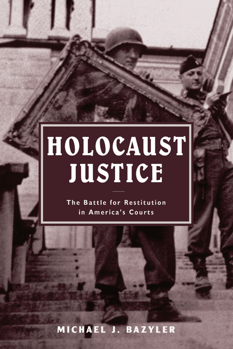 Holocaust Justice - Michael J. Bazyler