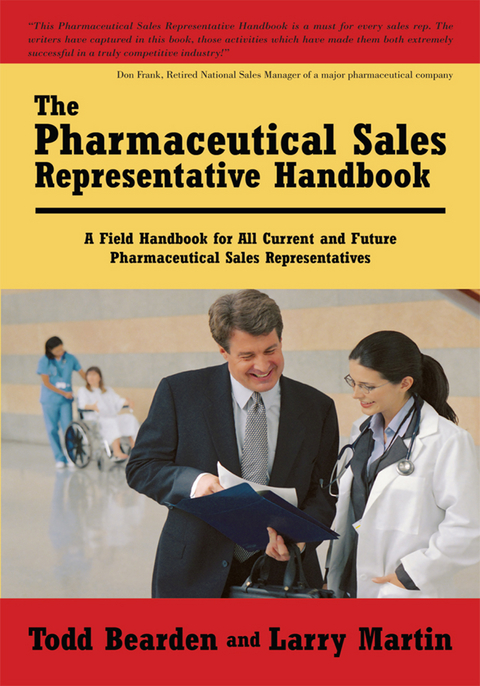 The Pharmaceutical Sales Representative Handbook - Todd Bearden